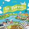 La terra, un pianeta e i suoi abitanti. Il mondo animato. Ediz. illustrata libro