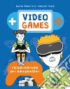 Video games. Piccolo manuale per videogiocatori libro