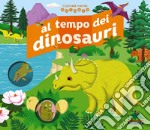 Al tempo dei dinosauri. Il piccolo mondo animato. Ediz. illustrata libro