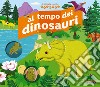 Al tempo dei dinosauri. Il piccolo mondo animato. Ediz. illustrata libro