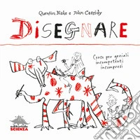 Disegnare. Corso per geniali incompetenti incompresi libro