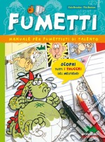 Fumetti. Manuale per fumettisti di talento libro