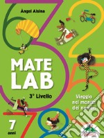 Mate Lab 3º livello. Viaggio nel mondo dei numeri libro