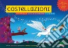 Costellazioni. Le stelle che disegnano il cielo. Ediz. illustrata libro