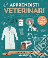 Apprendista veterinario. Con adesivi. Con gadget libro di Martin Steve