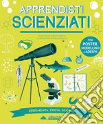 Apprendista scienziato. Con adesivi. Con gadget libro