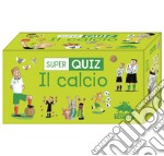 Calcio. Super quiz. Con 100 Carte libro