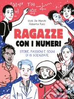 Ragazze con i numeri. Storie, passioni e sogni di 15 scienziate libro