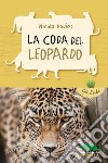 La coda del leopardo libro di Davies Nicola