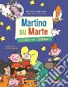 Martino su Marte. Da grande farò l'astronauta libro di Guidoni Umberto Valente Andrea