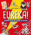 Eureka! 10.000 anni di lampi di genio libro