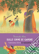 Sulle orme di Gandhi. Vandana Shiva si racconta libro