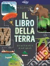 Il libro della terra. La straordinaria storia del nostro pianeta libro di Brake Mark