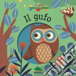 Il gufo. Ediz. illustrata libro