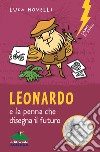 Leonardo e la penna che disegna il futuro libro