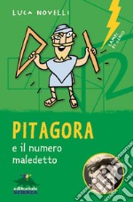 Pitagora e il numero maledetto. Nuova ediz. libro