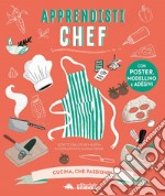 Apprendisti chef. Cucina, che passione! Con gadget libro