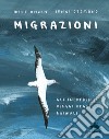 Migrazioni. Gli incredibili viaggi degli animali libro di Unwin Mike