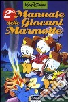 Manuale delle giovani marmotte. Vol. 2 libro