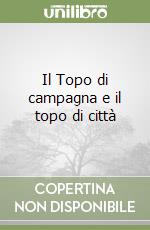 Il Topo di campagna e il topo di città libro