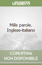 Mille parole. Inglese-italiano