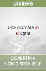 Una giornata in allegria libro