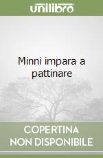 Minni impara a pattinare libro