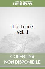Il re Leone. Vol. 1
