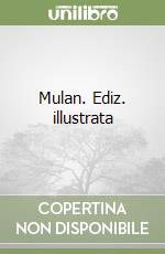 Mulan. Ediz. illustrata libro