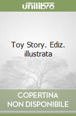 Toy Story. Ediz. illustrata libro