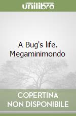 A Bug's life. Megaminimondo