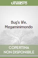 Bug's life. Megaminimondo libro