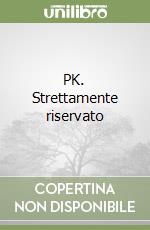 PK. Strettamente riservato libro