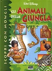 Scopri con Mowgli gli animali della giungla libro