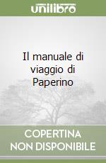 Il manuale di viaggio di Paperino libro