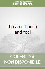 Tarzan. Touch and feel