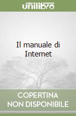 Il manuale di Internet libro