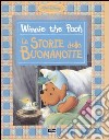 Winnie the Pooh. Le storie della buonanotte. Ediz. illustrata libro