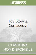 Toy Story 2. Con adesivi libro