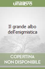 Il grande albo dell'enigmistica libro