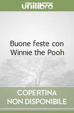 Buone feste con Winnie the Pooh libro