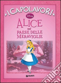 Alice nel paese delle meraviglie. Ediz. illustrata libro