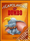 Dumbo. Ediz. illustrata libro