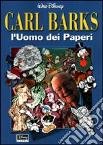 Carl Barks. L'Uomo dei Paperi libro