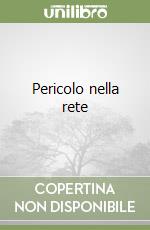Pericolo nella rete libro