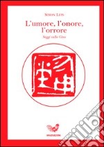 L'umore, l'onore, l'orrore. Saggi sulla Cina libro