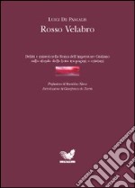 Rosso Velabro. Delitti e misteri nella Roma dell'imperatore Giuliano sullo sfondo delle lotte tra pagani e cristiani libro