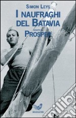 I naufraghi del Batavia-Prosper libro