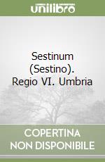 Sestinum (Sestino). Regio VI. Umbria libro