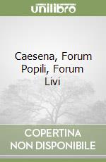 Caesena, Forum Popili, Forum Livi libro